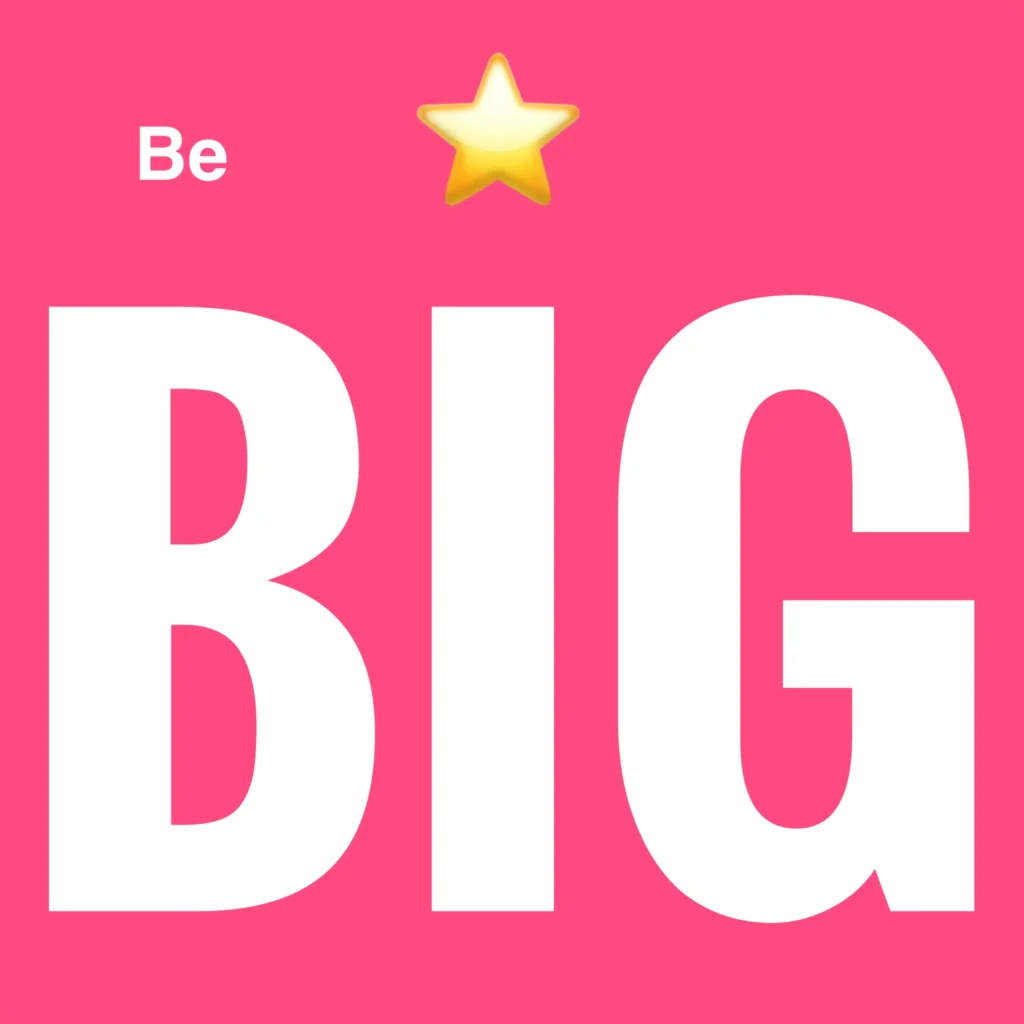 be big be big
